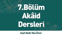 AKAİD DERSİ 7 –