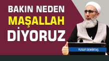 Bakın Neden Maşallah Diyoruz? – Yusuf Demirtaş